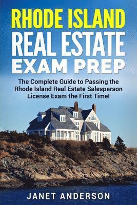 Janet Anderson - Rhode Island Real Estate Exam Prep: The Complete Guide to Passing the Rhode Island Real Estate Salesperson License Exam the First Time!, Häftad