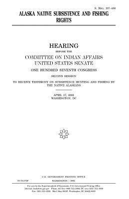 United States Senate, Committee On Indian Affairs 1993 - Alaska Native subsistence and fishing rights, Häftad. Tillgänglighet: Lägg i varukorg