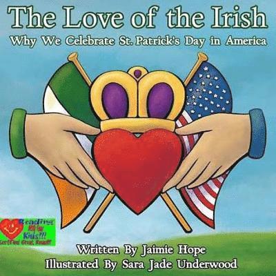Jaimie Hope - The Love of the Irish: Why We Celebrate St. Patrick's Day in America, Häftad. Tillgänglighet: Lägg i varukorg