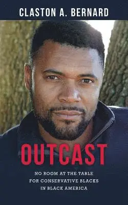 Claston a. Bernard - Outcast: No Room at the Table for Conservative Blacks in Black America, Häftad. Tillgänglighet: Lägg i varukorg