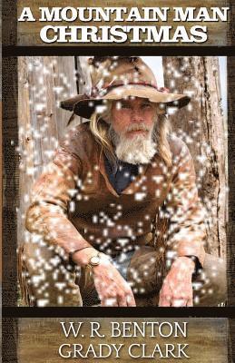 Grady Clark, W. R. Benton - A Mountain Man Christmas, Häftad