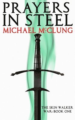 Michael McClung - Prayers in Steel, Häftad. Tillgänglighet: Lägg i varukorg