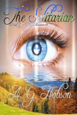 A. G. Hobson - The Solitarian: Part 1 of the Amaranth Series, Häftad