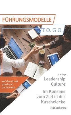 Michael Lorenz - Leadership Culture. Im Konsens zum Ziel in der Kuschelecke, Häftad