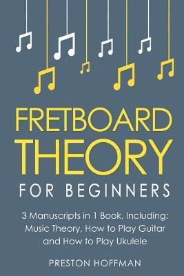 Preston Hoffman - Fretboard Theory: For Beginners - Bundle - The Only 3 Books You Need to Learn Fretboard Music Theory, Ukulele and Guitar Fretboard Technique Today, Häftad. Tillgänglighet: Lägg i varukorg