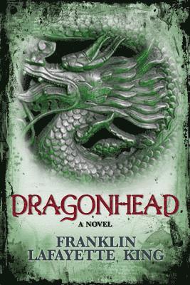 Franklin Lafayette King - Dragonhead, Häftad. Tillgänglighet: Lägg i varukorg