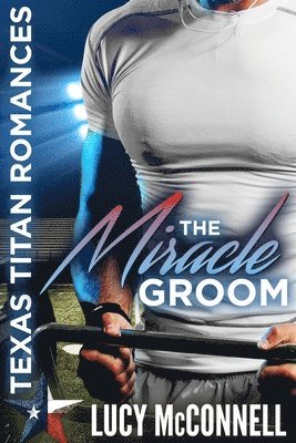 Lucy McConnell - The Miracle Groom, Häftad. Tillgänglighet: Lägg i varukorg