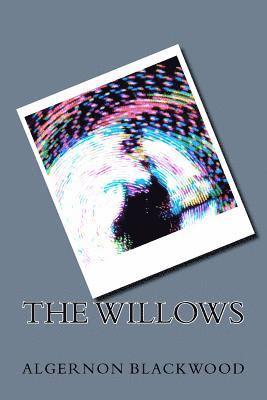 Algernon Blackwood - The Willows, Häftad