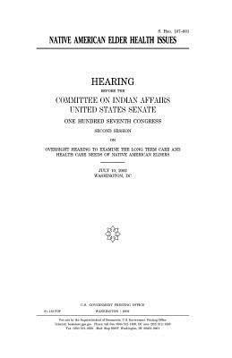 United States Senate, Committee On Indian Affairs 1993 - Native American elder health issues, Häftad. Tillgänglighet: Lägg i varukorg