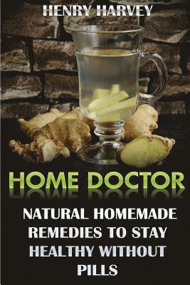 Henry Harvey - Home Doctor: Natural Homemade Remedies To Stay Healthy Without Pills, Häftad. Tillgänglighet: Lägg i varukorg