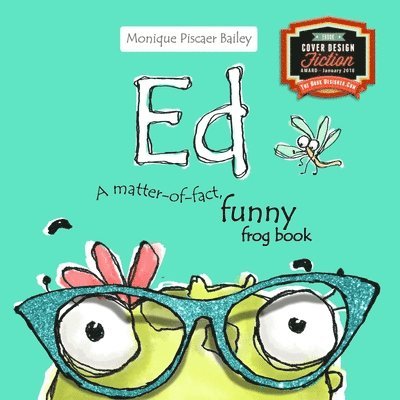 Monique Piscaer Bailey - Ed: A matter-of-fact, funny frog book, Häftad. Tillgänglighet: Lägg i varukorg