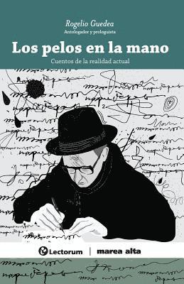 Rogelio Guedea - Los pelos en la mano: Cuentos de la realidad actual, Häftad. Tillgänglighet: Lägg i varukorg