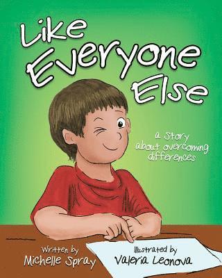 Michelle Spray - Like Everyone Else: A Story About Overcoming Differences, Häftad. Tillgänglighet: Lägg i varukorg