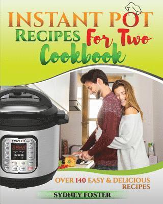 Sydney Foster, Alice Reed - Instant Pot for Two Cookbook, Häftad. Tillgänglighet: Lägg i varukorg