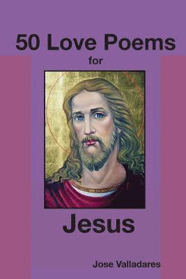 Jose Valladares - 50 Love Poems for Jesus, Häftad. Tillgänglighet: Lägg i varukorg