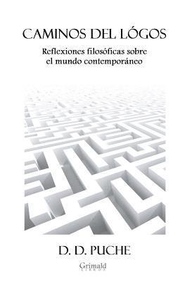 D. D. Puche - Caminos del lógos: Reflexiones filosóficas sobre el mundo contemporáneo, Häftad. Tillgänglighet: Lägg i varukorg