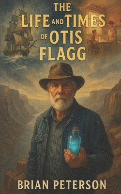 Brian Peterson - Life and Times of Otis Flagg, Häftad