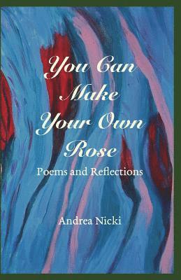 Andrea Nicki, Mago Books - You Can Make Your Own Rose, Häftad