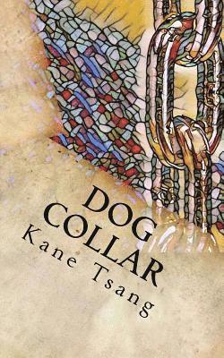 Kane Tsang - Dog Collar, Häftad. Tillgänglighet: Lägg i varukorg