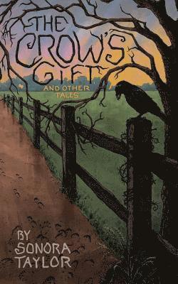 Sonora Taylor - Crow's Gift and Other Tales, Häftad