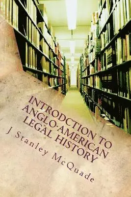 J. Stanley McQuade - Introdction to Anglo-American Legal History, Häftad. Tillgänglighet: Lägg i varukorg