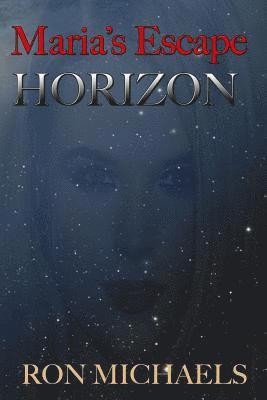 Ron Michaels - Marias Escape Horizon, Häftad. Tillgänglighet: Lägg i varukorg