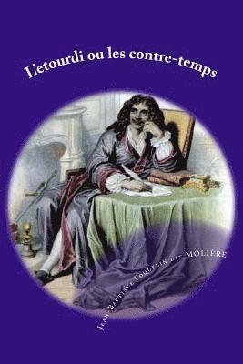 Jean-Baptiste Poquelin Dit Molière - L'etourdi ou les contre-temps, Häftad. Tillgänglighet: Lägg i varukorg