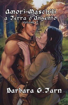 Barbara G Tarn - Amori maschili a Terra d'Argento Volume 2, Häftad. Tillgänglighet: Lägg i varukorg