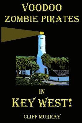 Cliff Murray - Voodoo Zombie Pirates in Key West!, Häftad. Tillgänglighet: Lägg i varukorg