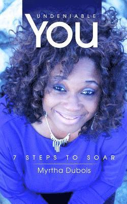 Myrtha DuBois - Undeniable You: 7 Steps To Soar, Häftad. Tillgänglighet: Lägg i varukorg