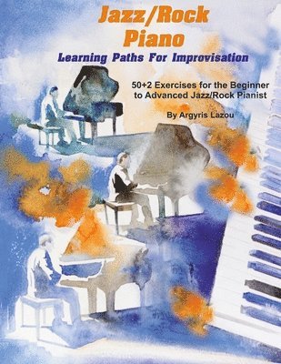 Argyris Lazou - Jazz/Rock Piano Learning Paths For Improvisation, Häftad. Tillgänglighet: Lägg i varukorg