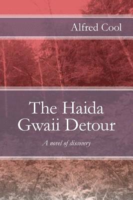 Alfred Cool - Haida Gwaii Detour, Häftad. Tillgänglighet: Tillfälligt slut