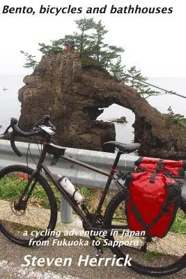Steven Herrick - Bento, bicycles and bathhouses: a cycling adventure in Japan from Fukuoka to Sapporo, Häftad. Tillgänglighet: Lägg i varukorg