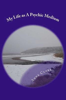 Anne Clark - My Life as a Psychic Medium, Häftad