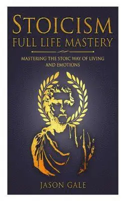 Jason Gale - Stoicism Full Life Mastery, Häftad. Tillgänglighet: Lägg i varukorg