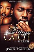 When The Side N*gga Catch Feelings