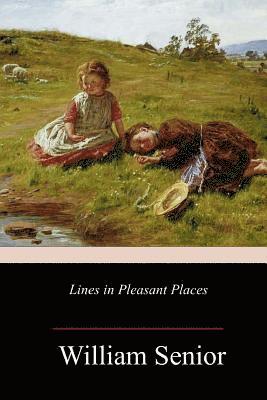 William Senior - Lines in Pleasant Places, Häftad. Tillgänglighet: Lägg i varukorg