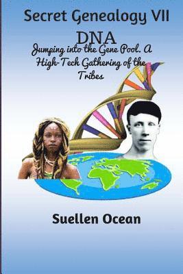 Suellen Ocean - Secret Genealogy VII: DNA... Jumping into the Gene Pool. A High-Tech Gathering of the Tribes, Häftad. Tillgänglighet: Lägg i varukorg
