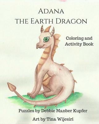 Debbie Manber Kupfer - Adana the Earth Dragon - Coloring and Activity Book, Häftad