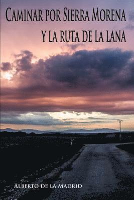 Alberto De La Madrid - Caminar por Sierra Morena y la Ruta de la Lana, Häftad. Tillgänglighet: Lägg i varukorg