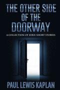 The Otherside of the Doorway: A Collection of Eerie Short Stories