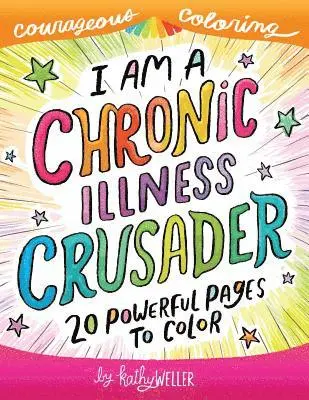 Kathy Weller - I Am A Chronic Illness Crusader, Häftad. Tillgänglighet: Lägg i varukorg