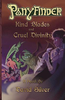 David M Silver - Ponyfinder - Kind Blades and Cruel Divinities, Häftad. Tillgänglighet: Lägg i varukorg