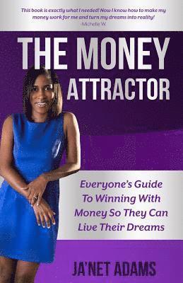 Ja'net Adams - The Money Attractor: Everyone's Guide To Winning With Money So They Can Live Their Dreams, Häftad. Tillgänglighet: Lägg i varukorg