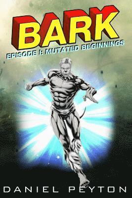 Daniel Peyton - Bark Episode I: Mutated Beginnings, Häftad. Tillgänglighet: Lägg i varukorg