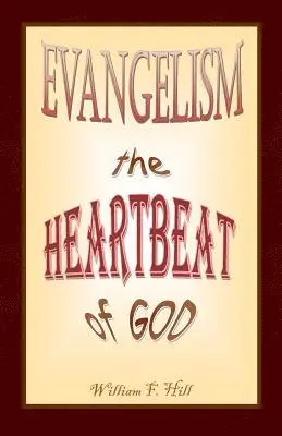 William F. Hill - EVANGELISM the Heartbeat of God, Häftad. Tillgänglighet: Lägg i varukorg
