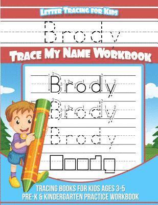 Brody Books - Brody Letter Tracing for Kids Trace my Name Workbook: Tracing Books for Kids ages 3 - 5 Pre-K & Kindergarten Practice Workbook, Häftad. Tillgänglighet: Lägg i varukorg