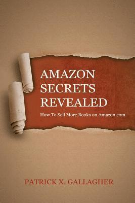 Patrick X Gallagher - Amazon Secrets Revealed, Häftad. Tillgänglighet: Lägg i varukorg