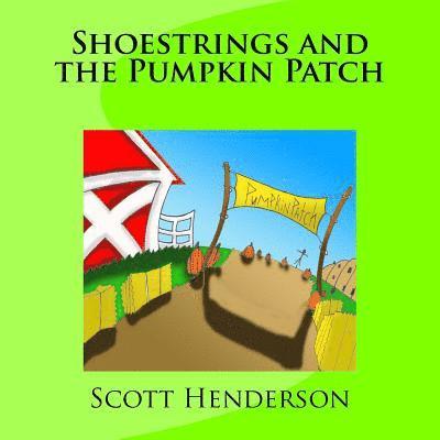 Scott Henderson - Shoestrings and the Pumpkin Patch, Häftad. Tillgänglighet: Lägg i varukorg