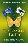 The Eastern Factor: Kingdom of Haven Book 3